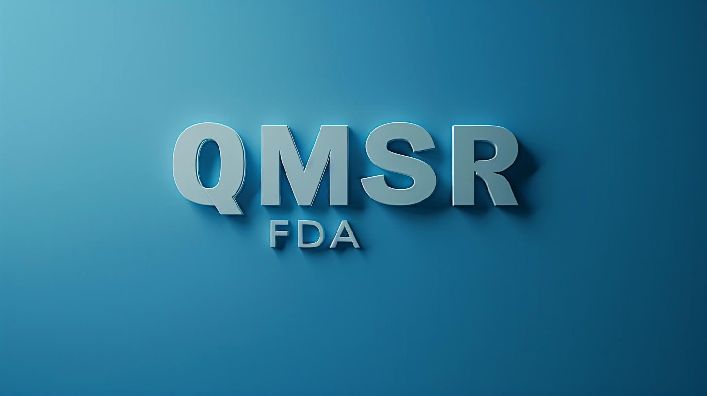 New fda quality management system regulation qmsr why medical device